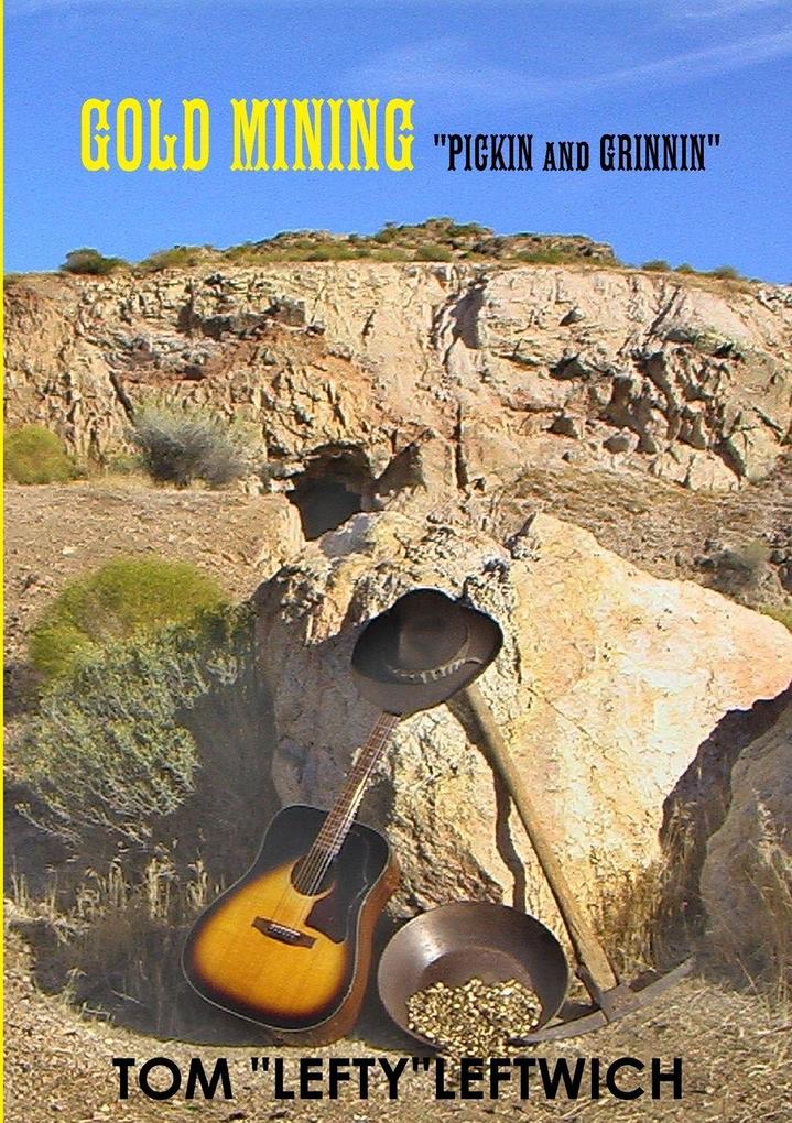 GOLD MINING 'PICKIN and GRINNIN'
