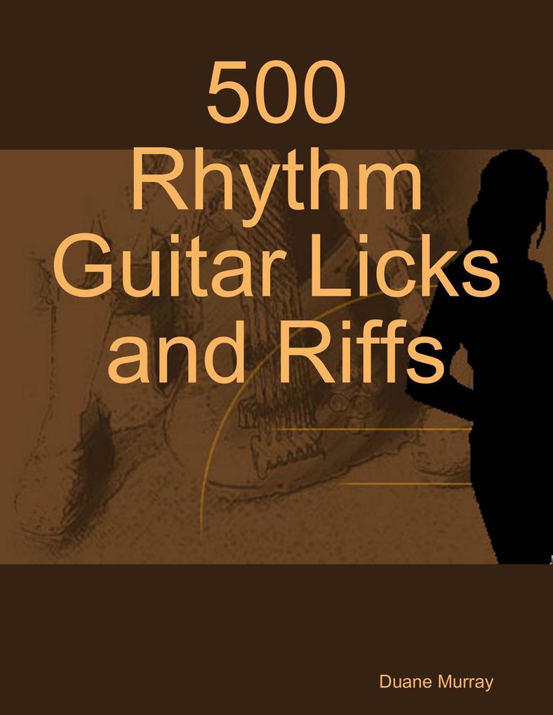 500 Rhythm Guitar Licks and Riffs