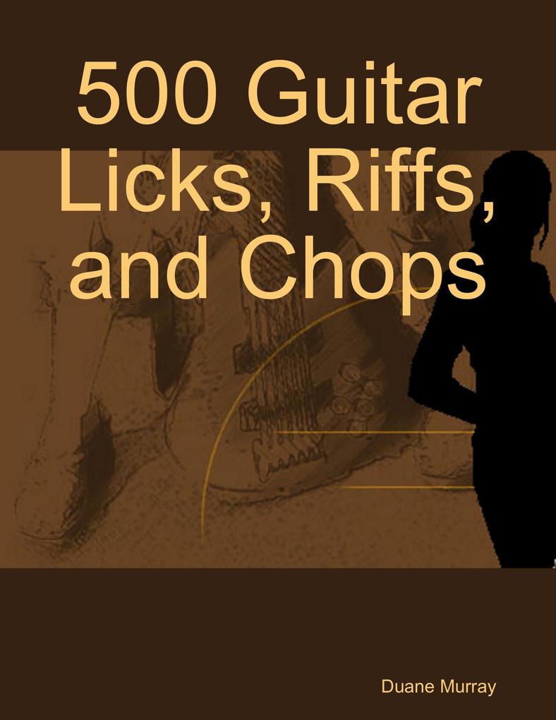 500 Guitar Licks Riffs and Chops