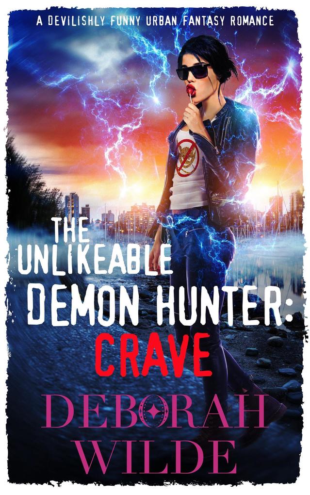 The Unlikeable Demon Hunter: Crave (Nava Katz #4)