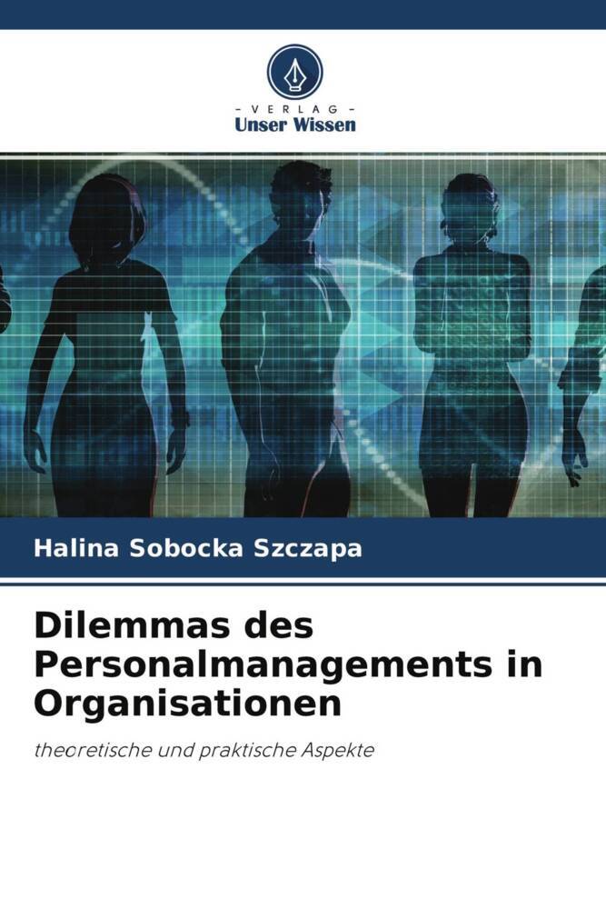 Dilemmas des Personalmanagements in Organisationen