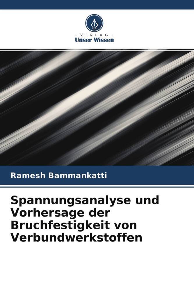 Spannungsanalyse und Vorhersage der Bruchfestigkeit von Verbundwerkstoffen