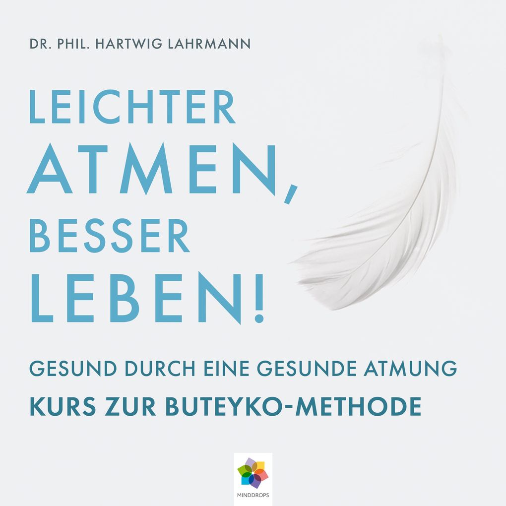 Leichter Atmen besser leben * Gesund durch eine gesunde Atmung - Kurs zur Buteyko Methode