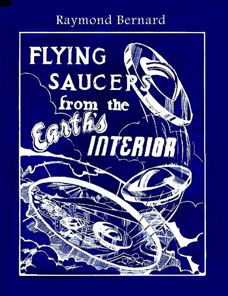 Flying Saucers from the Earth‘s Interior