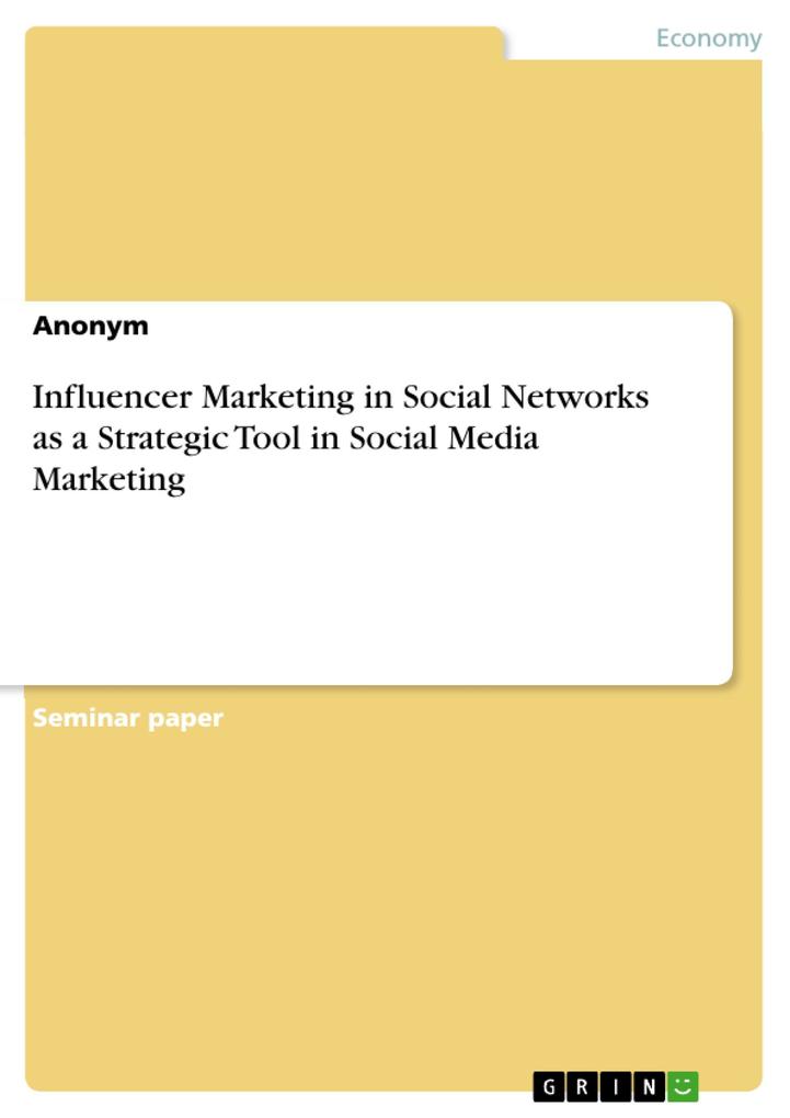 Influencer Marketing in Social Networks as a Strategic Tool in Social Media Marketing