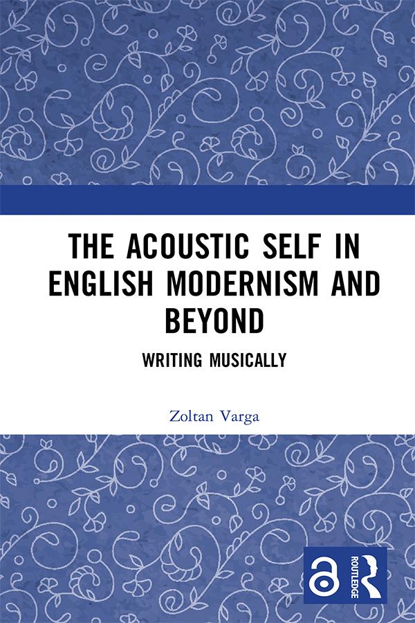 The Acoustic Self in English Modernism and Beyond