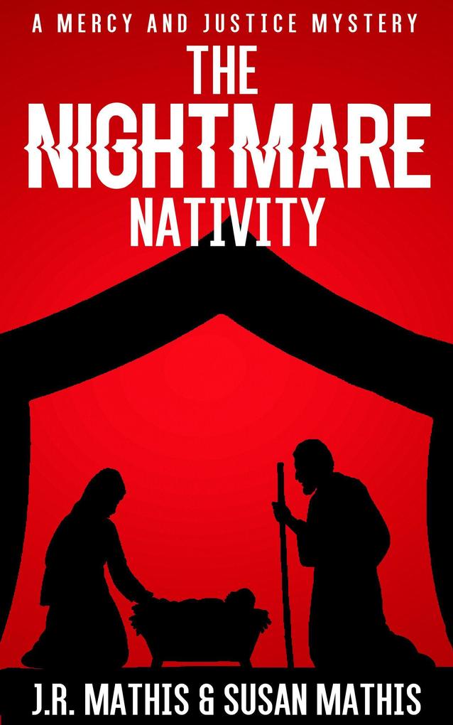 The Nightmare Nativity (The Mercy and Justice Mysteries #9)