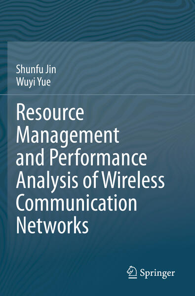 Resource Management and Performance Analysis of Wireless Communication Networks