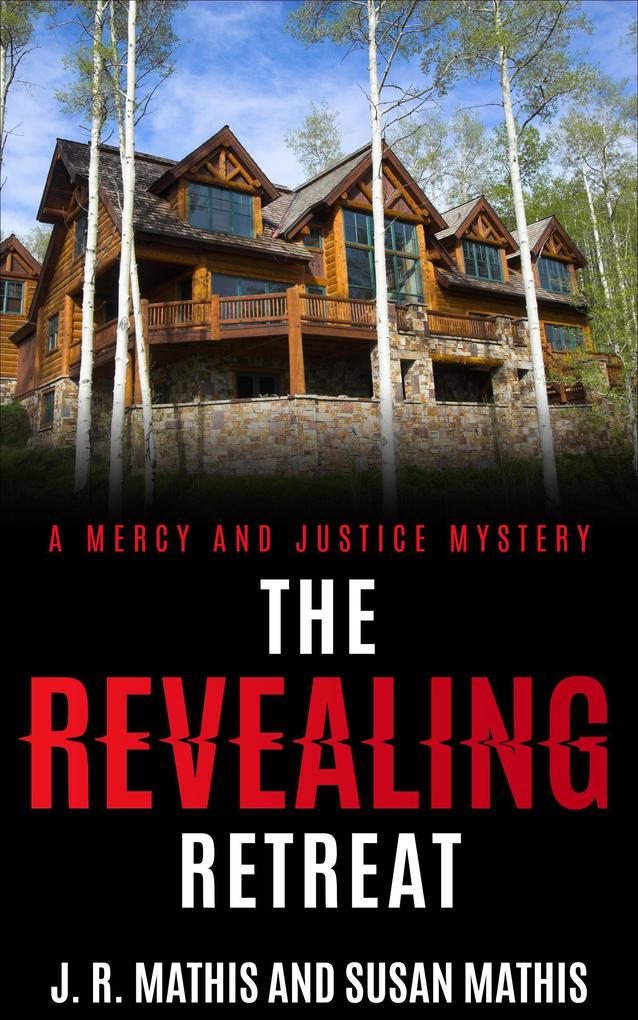 The Revealing Retreat (The Mercy and Justice Mysteries #8)
