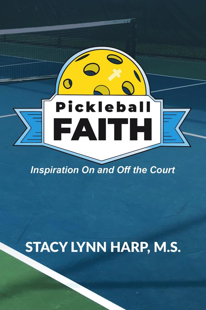 Pickleball Faith: Inspiration On and Off the Court