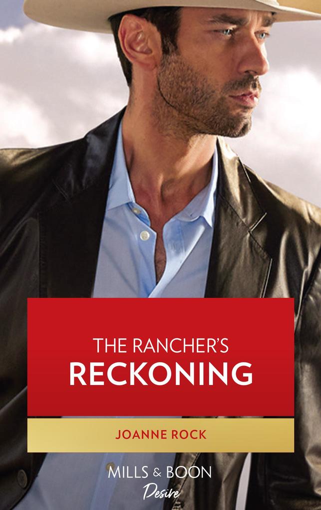 The Rancher‘s Reckoning (Texas Cattleman‘s Club: Fathers and Sons Book 6) (Mills & Boon Desire)