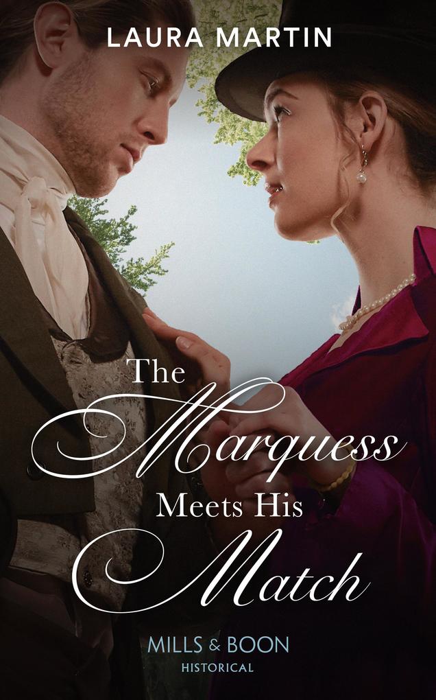 The Marquess Meets His Match (Mills & Boon Historical) (Matchmade Marriages Book 1)