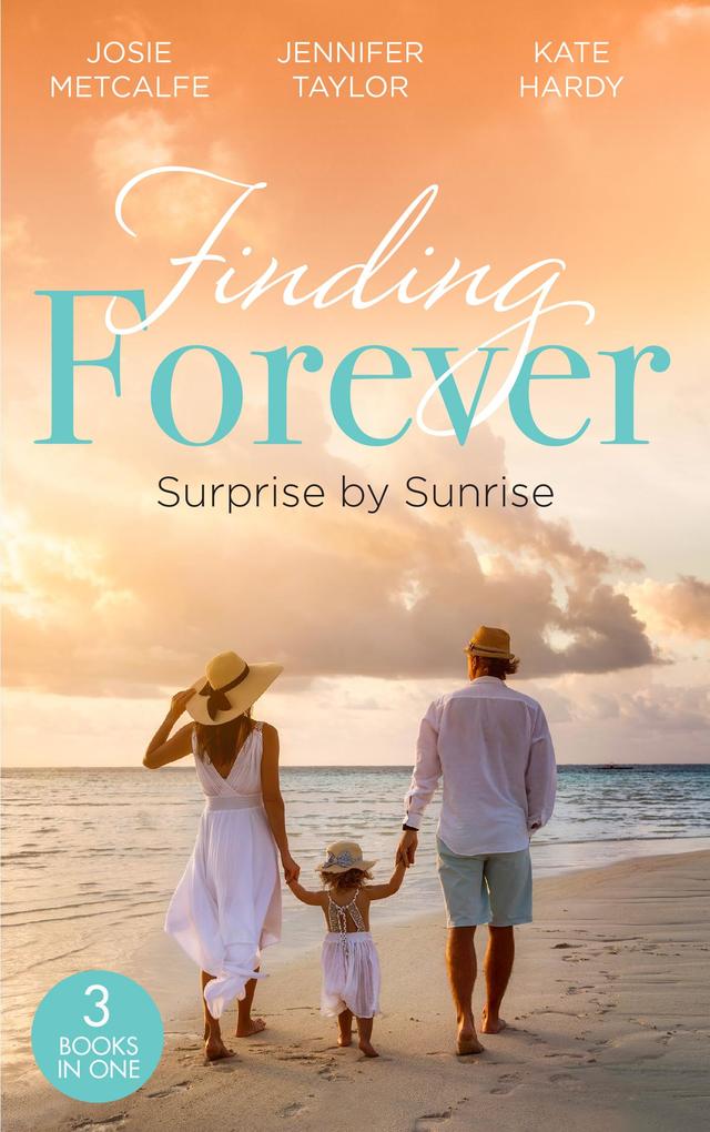 Finding Forever: Surprise At Sunrise: The Doctor‘s Bride By Sunrise (Brides of Penhally Bay) / The Surgeon‘s Fatherhood Surprise / The Doctor‘s Royal Love-Child