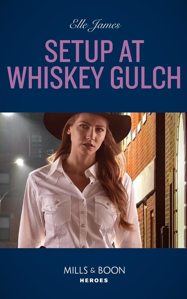 Setup At Whiskey Gulch (The Outriders Series Book 4) (Mills & Boon Heroes)