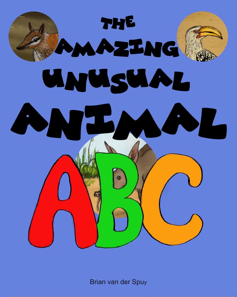 The Amazing Unusual Animal ABC
