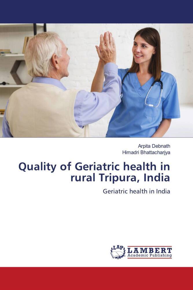 Quality of Geriatric health in rural Tripura India