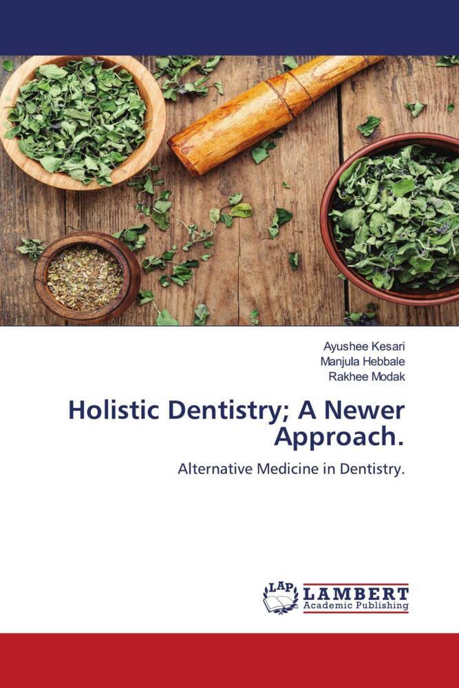 Holistic Dentistry; A Newer Approach.