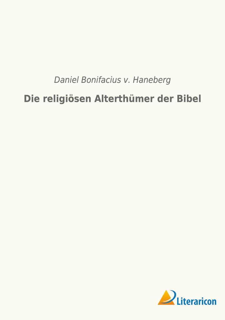 Die religiösen Alterthümer der Bibel