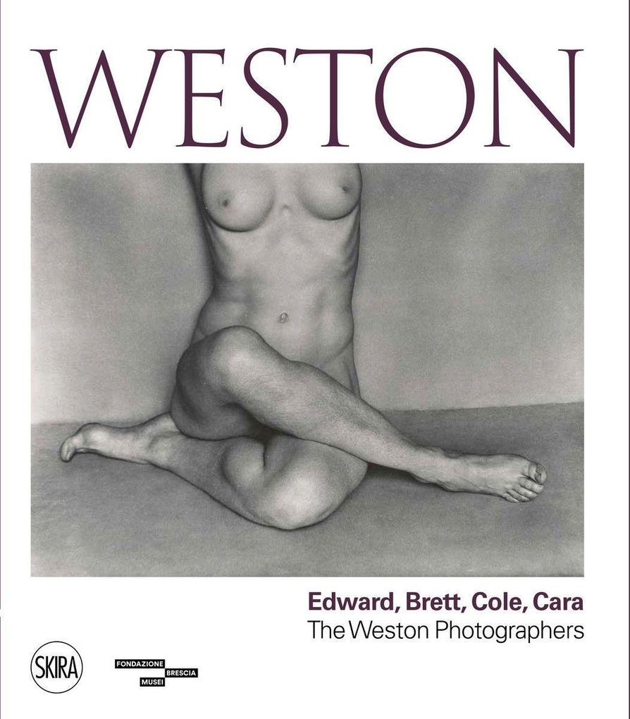 Weston: Edward Brett Cole Cara: A Dynasty of Photographers