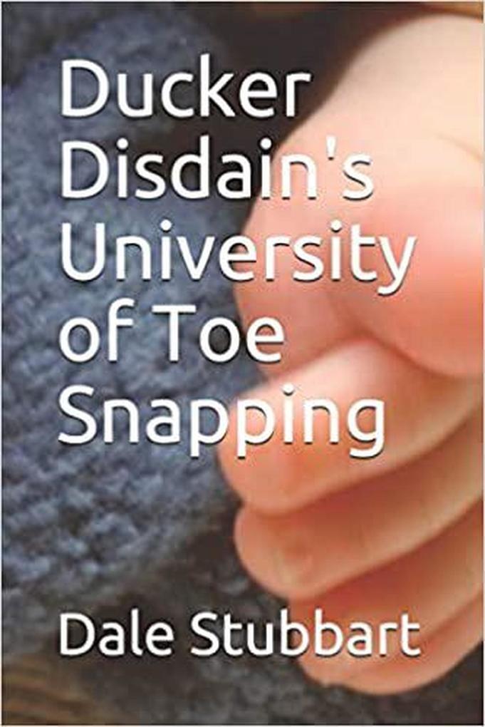 Ducker Disdain‘s University of Toe Snapping