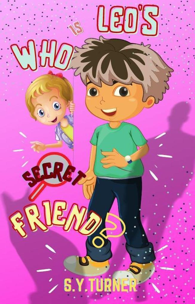 Who Is Leo‘s Secret Friend? (PINK BOOKS #6)
