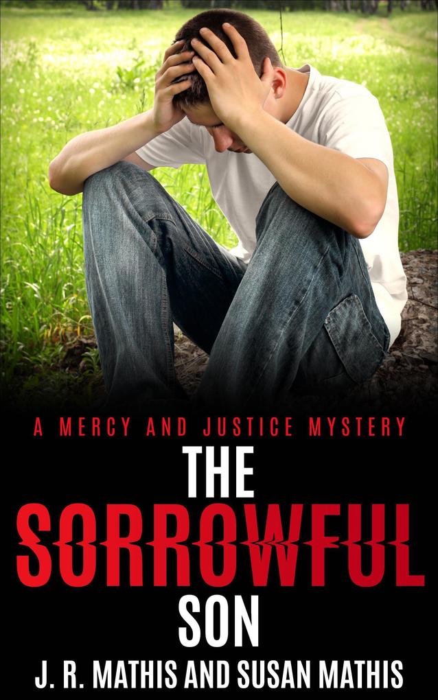 The Sorrowful Son (The Mercy and Justice Mysteries #6)