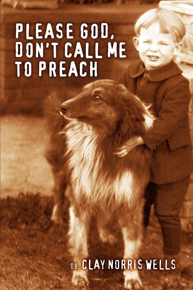 Please God Don't Call Me to Preach