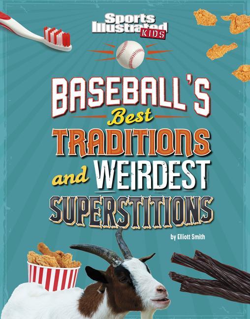 Baseball‘s Best Traditions and Weirdest Superstitions