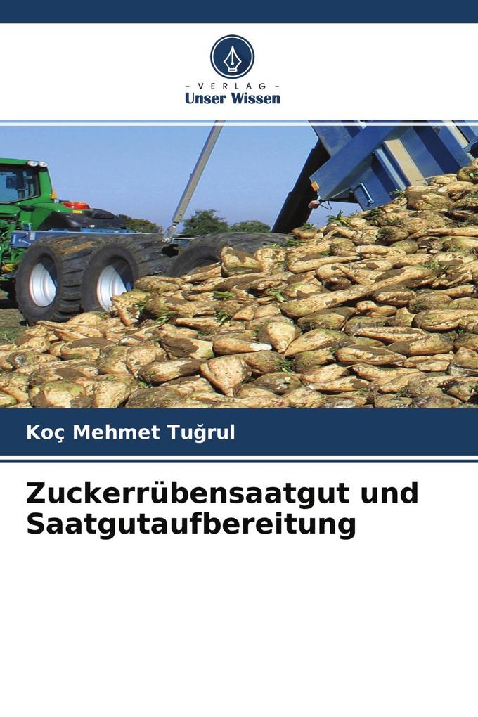 Zuckerrübensaatgut und Saatgutaufbereitung