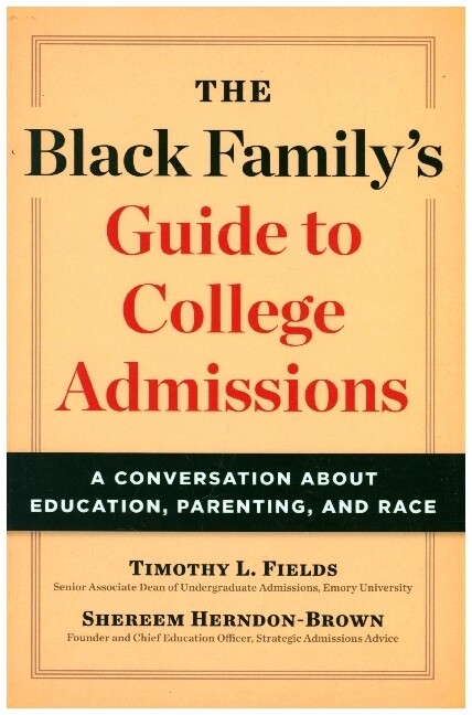 The Black Family‘s Guide to College Admissions: A Conversation about Education Parenting and Race