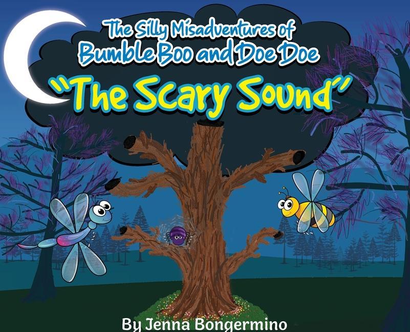 The Silly Misadventures of Bumble Boo and Doe Doe: The Scary Sound