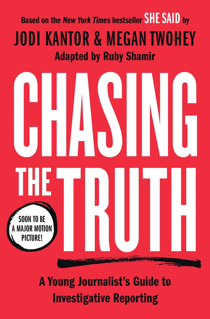 Chasing the Truth: A Young Journalist‘s Guide to Investigative Reporting