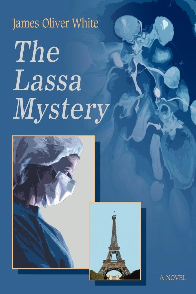 The Lassa Mystery - James Oliver White