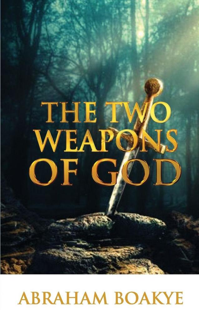 THE TWO WEAPONS OF GOD