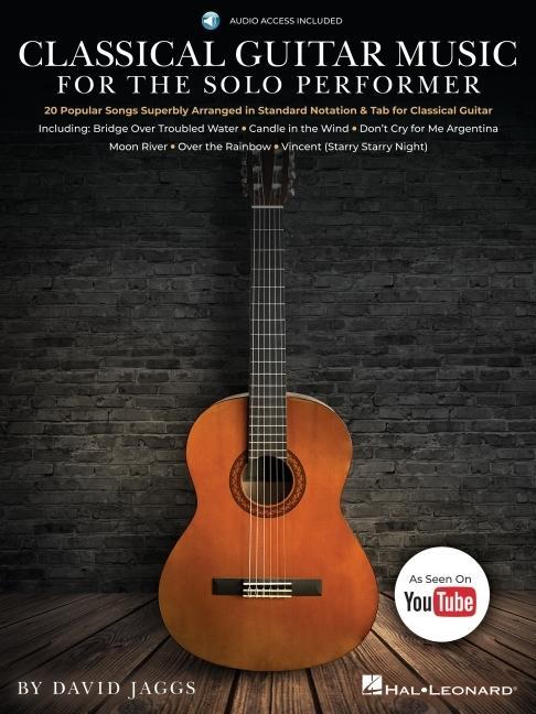 Classical Guitar Music for the Solo Performer: 20 Popular Songs Superbly Arranged in Standard Notation and Tab Book/Online Audio