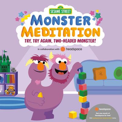 Try Try Again Two-Headed Monster!: Sesame Street Monster Meditation in Collaboration with Headspace