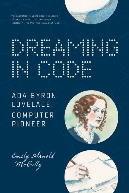 Dreaming in Code: ADA Byron Lovelace Computer Pioneer