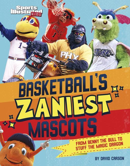 Basketball‘s Zaniest Mascots: From Benny the Bull to Stuff the Magic Dragon