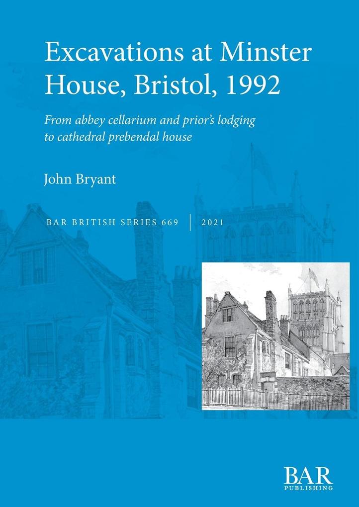 Excavations at Minster House Bristol 1992