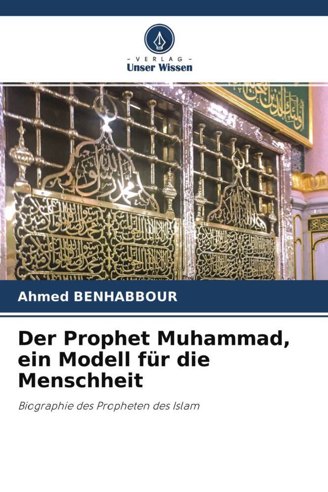 Der Prophet Muhammad ein Modell für die Menschheit