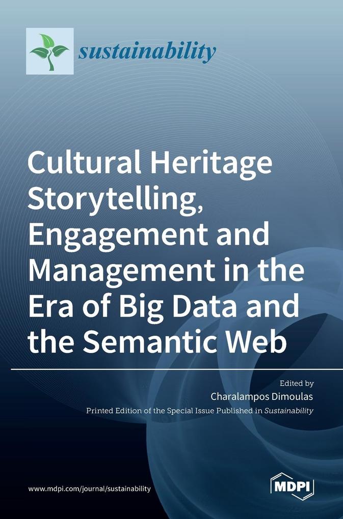Cultural Heritage Storytelling Engagement and Management in the Era of Big Data and the Semantic Web