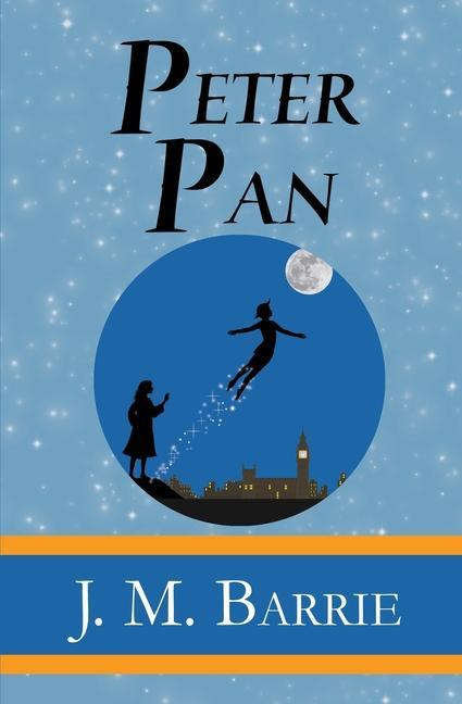 Peter Pan - the Original 1911 Classic (Illustrated) (Reader‘s Library Classics)