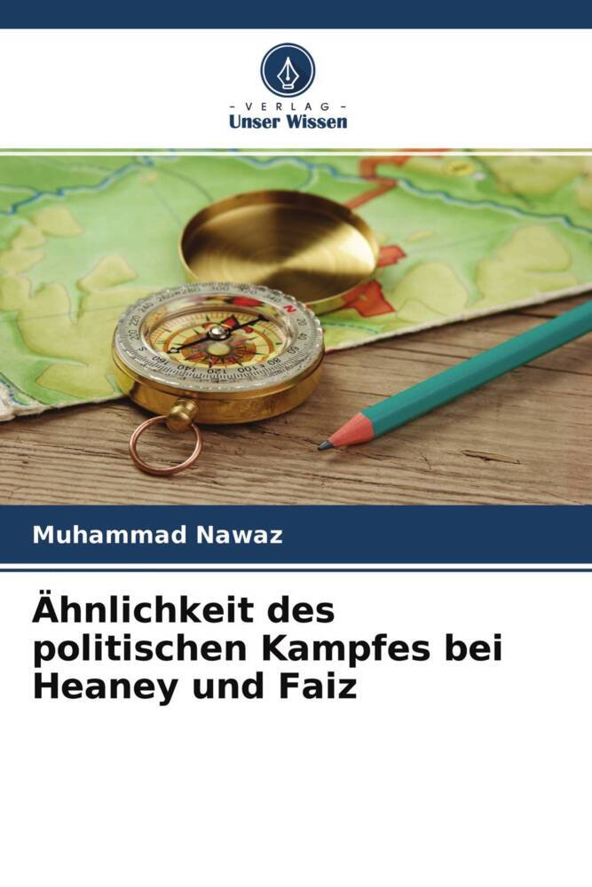 Ähnlichkeit des politischen Kampfes bei Heaney und Faiz