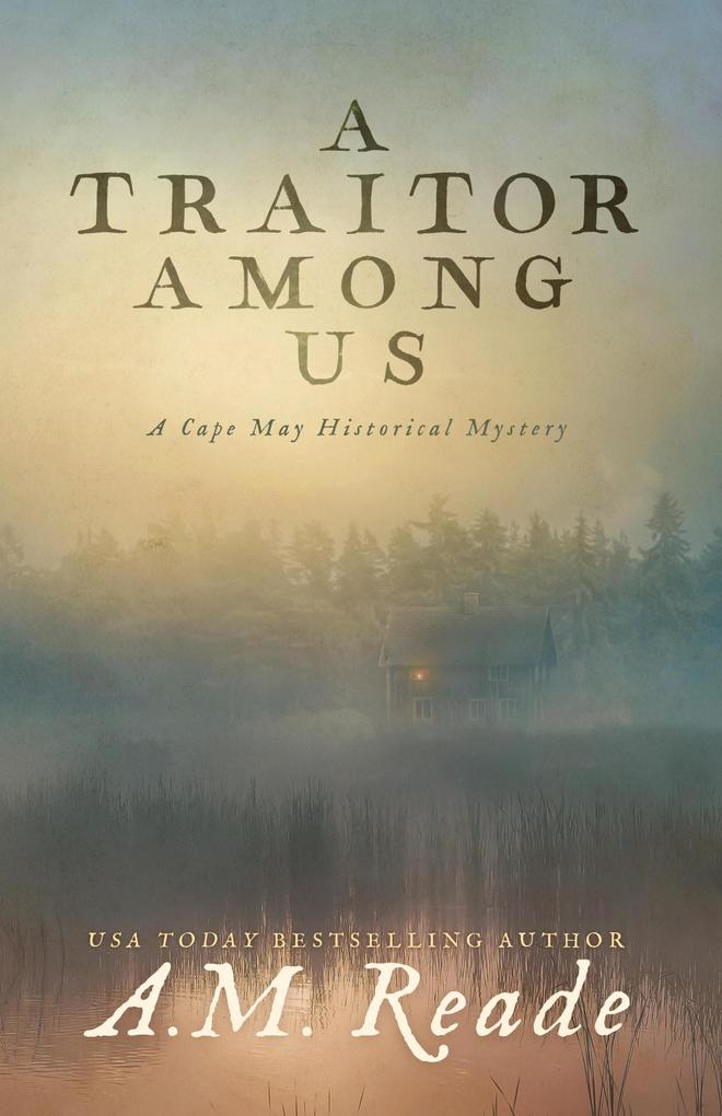 A Traitor Among Us: A Cape May Historical Mystery (Cape May Historical Mystery Collection #2)