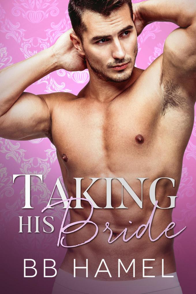 Taking His Bride (Baby Daddy University #3)