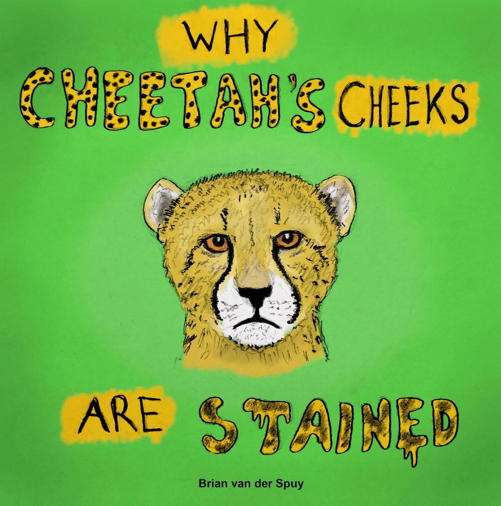 Why Cheetah‘s Cheeks are Stained