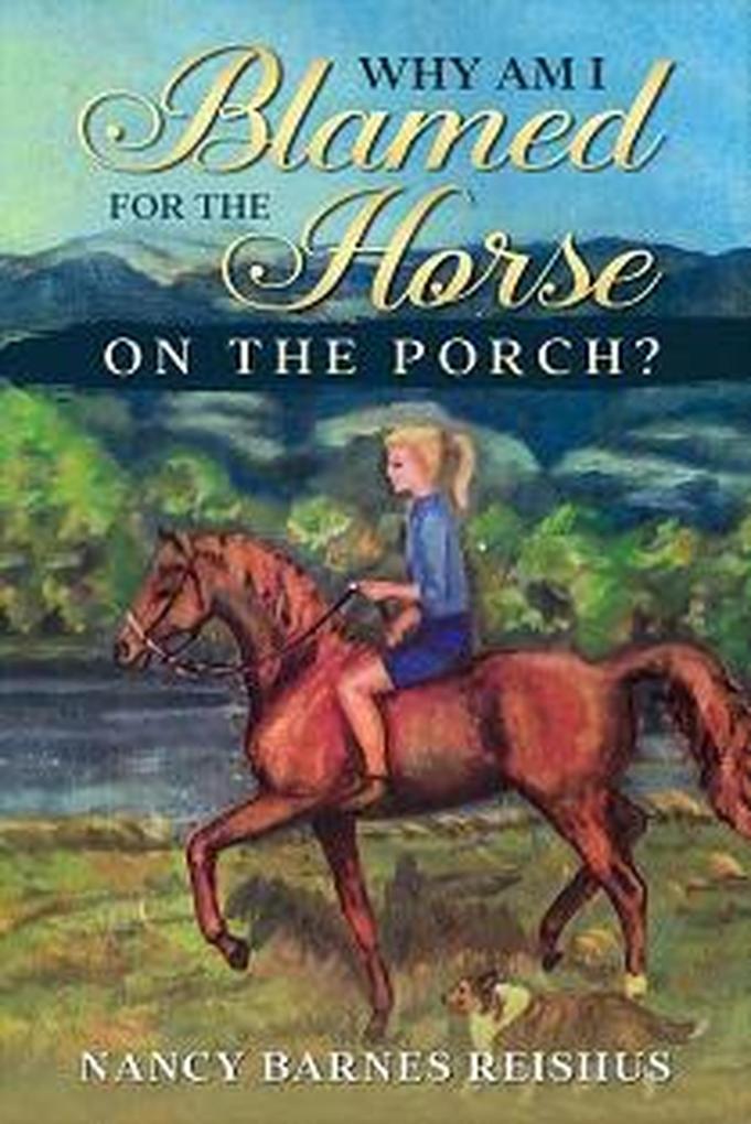 Why Am I Blamed For A Horse On The Porch?