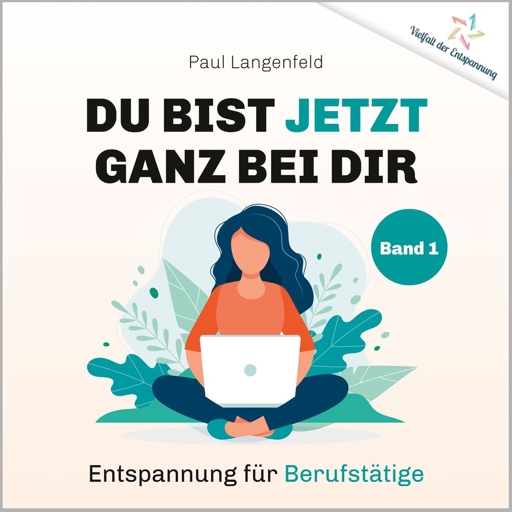 Du bist jetzt ganz bei Dir Vielfalt der Entspannung