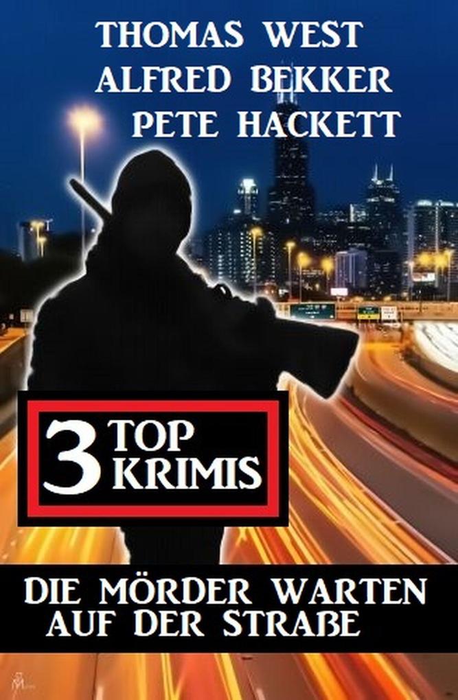 Die Mörder warten auf der Straße: 3 Top Krimis