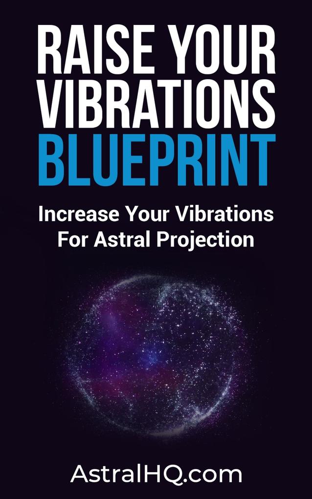 Raise Your Vibrations Blueprint